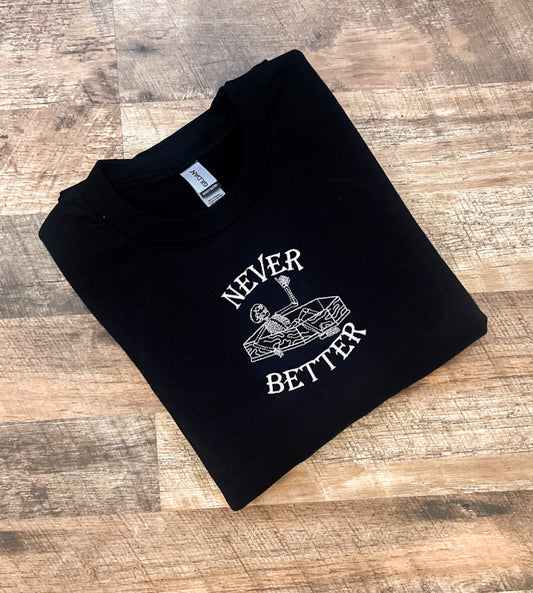 Never Better Crewneck